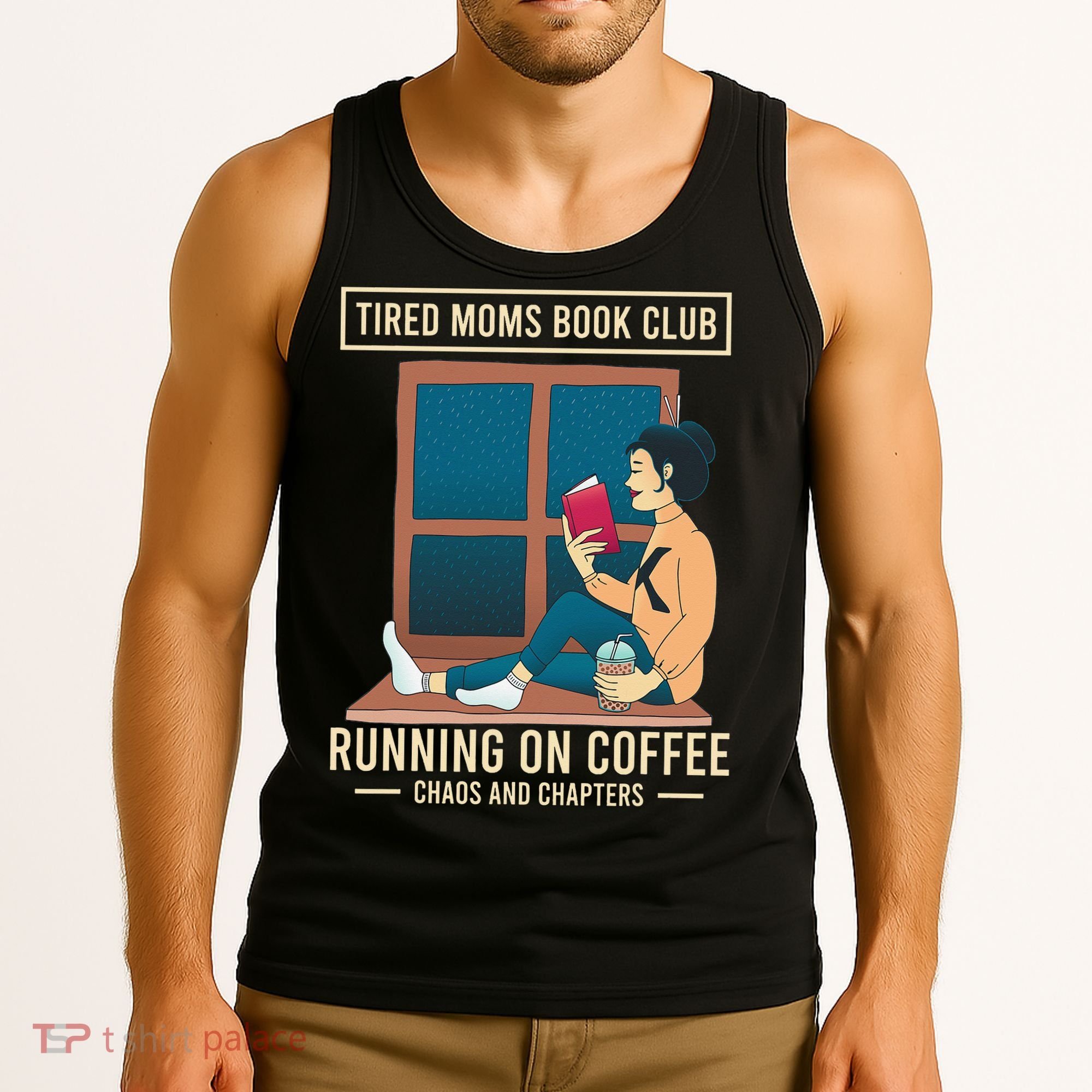 Tired Moms Book Club Coffee Chaos Chapters Funny Tank Top