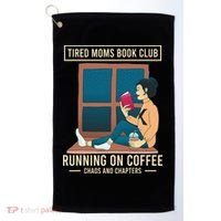 Tired Moms Book Club Coffee Chaos Chapters Funny Golf Towel thumb 0