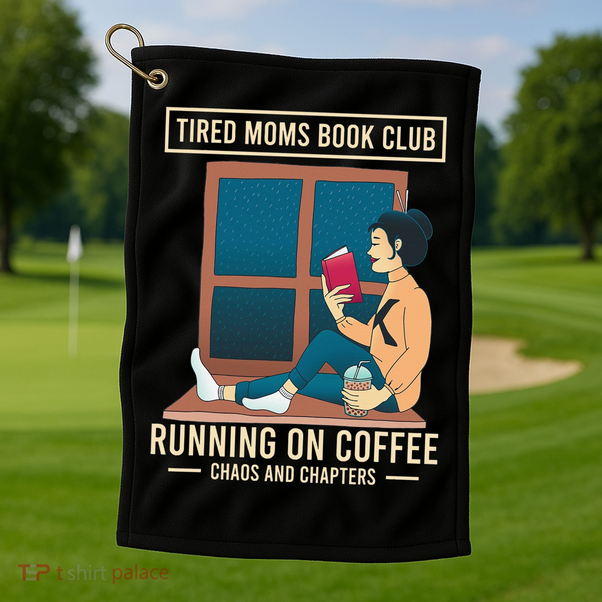 Tired Moms Book Club Coffee Chaos Chapters Funny Golf Towel