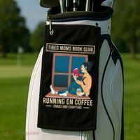 Tired Moms Book Club Coffee Chaos Chapters Funny Golf Towel thumb 2