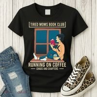 Tired Moms Book Club Coffee Chaos Chapters Funny Women's T-Shirt thumb 3