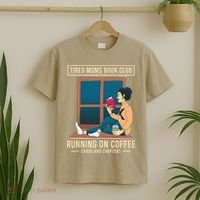 Tired Moms Book Club Coffee Chaos Chapters Funny T-Shirt thumb 2