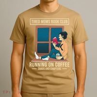 Tired Moms Book Club Coffee Chaos Chapters Funny T-Shirt thumb 3