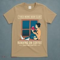 Tired Moms Book Club Coffee Chaos Chapters Funny T-Shirt thumb 5