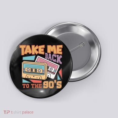 Take Me Back To The 90s Button