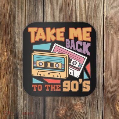 Take Me Back To The 90s Coaster