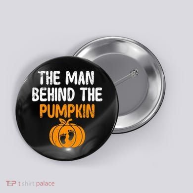 The Man Behind The Pumpkin Pregnancy Halloween Button