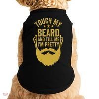 Touch My Beard And Tell Me IM Pretty FatherS Day Doggie Tank thumb 0