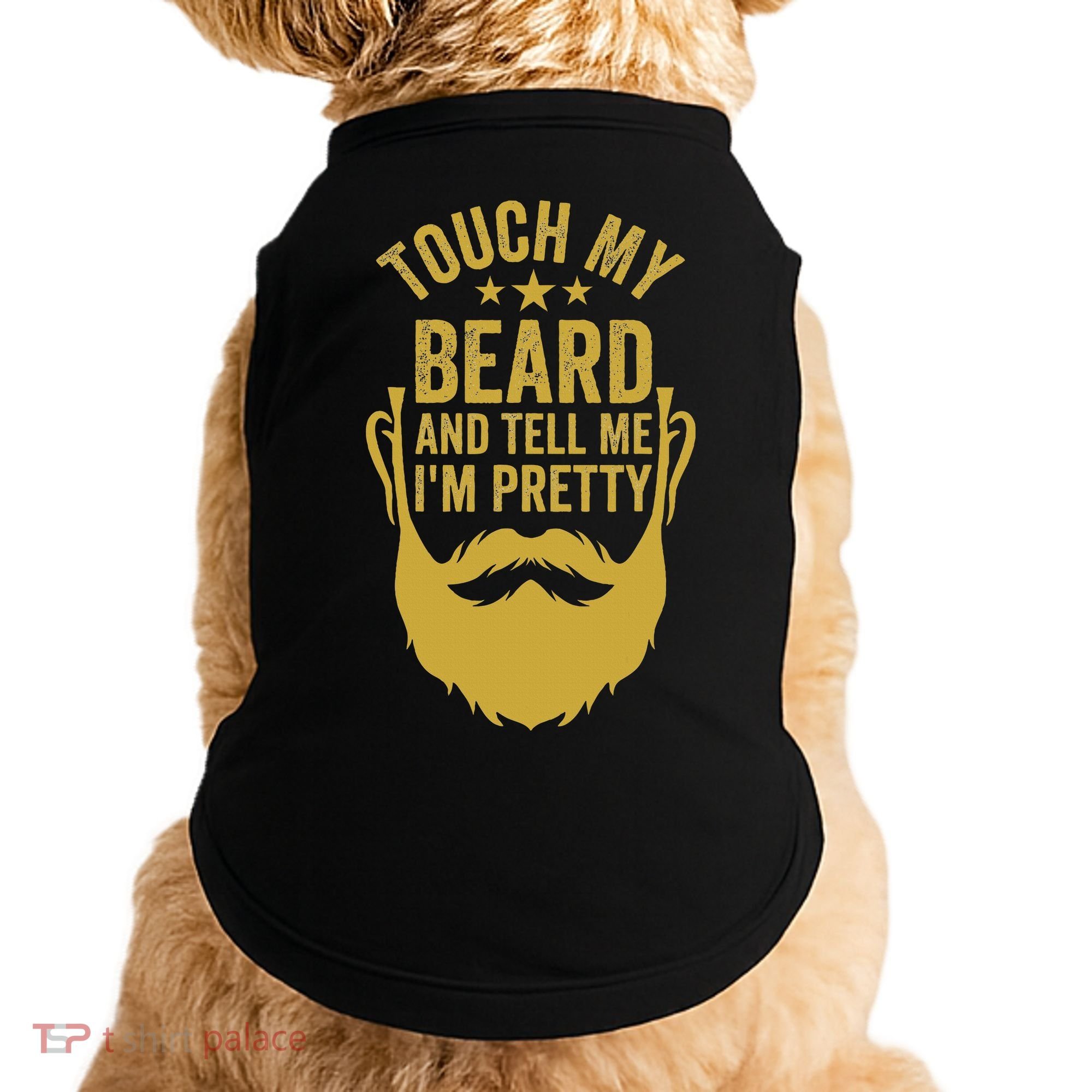 Touch My Beard And Tell Me IM Pretty FatherS Day Doggie Tank