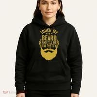 Touch My Beard And Tell Me IM Pretty FatherS Day Hoodie thumb 5
