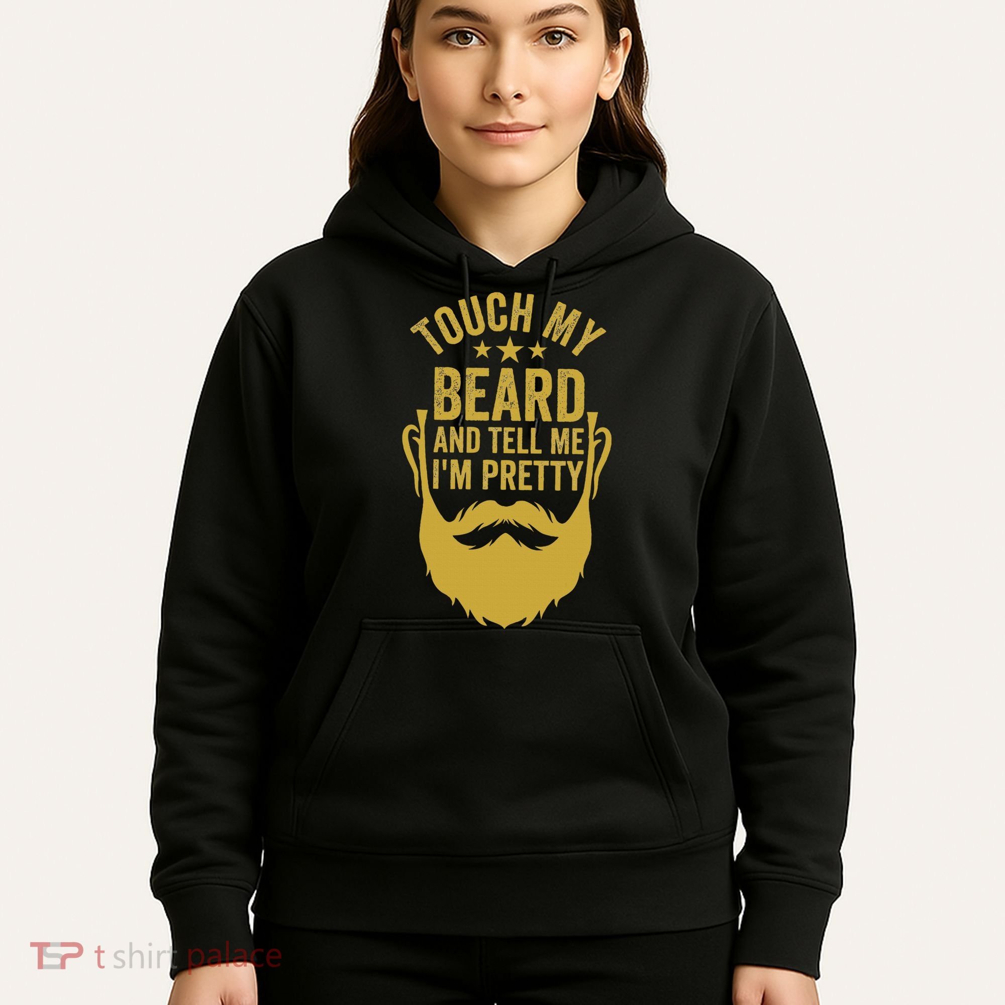 Touch My Beard And Tell Me IM Pretty FatherS Day Hoodie