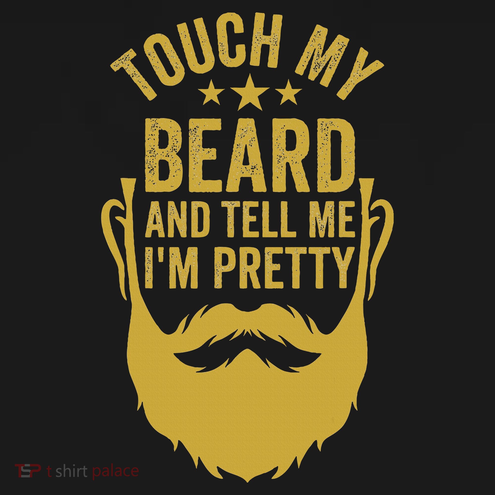 Touch My Beard And Tell Me IM Pretty FatherS Day T-Shirt