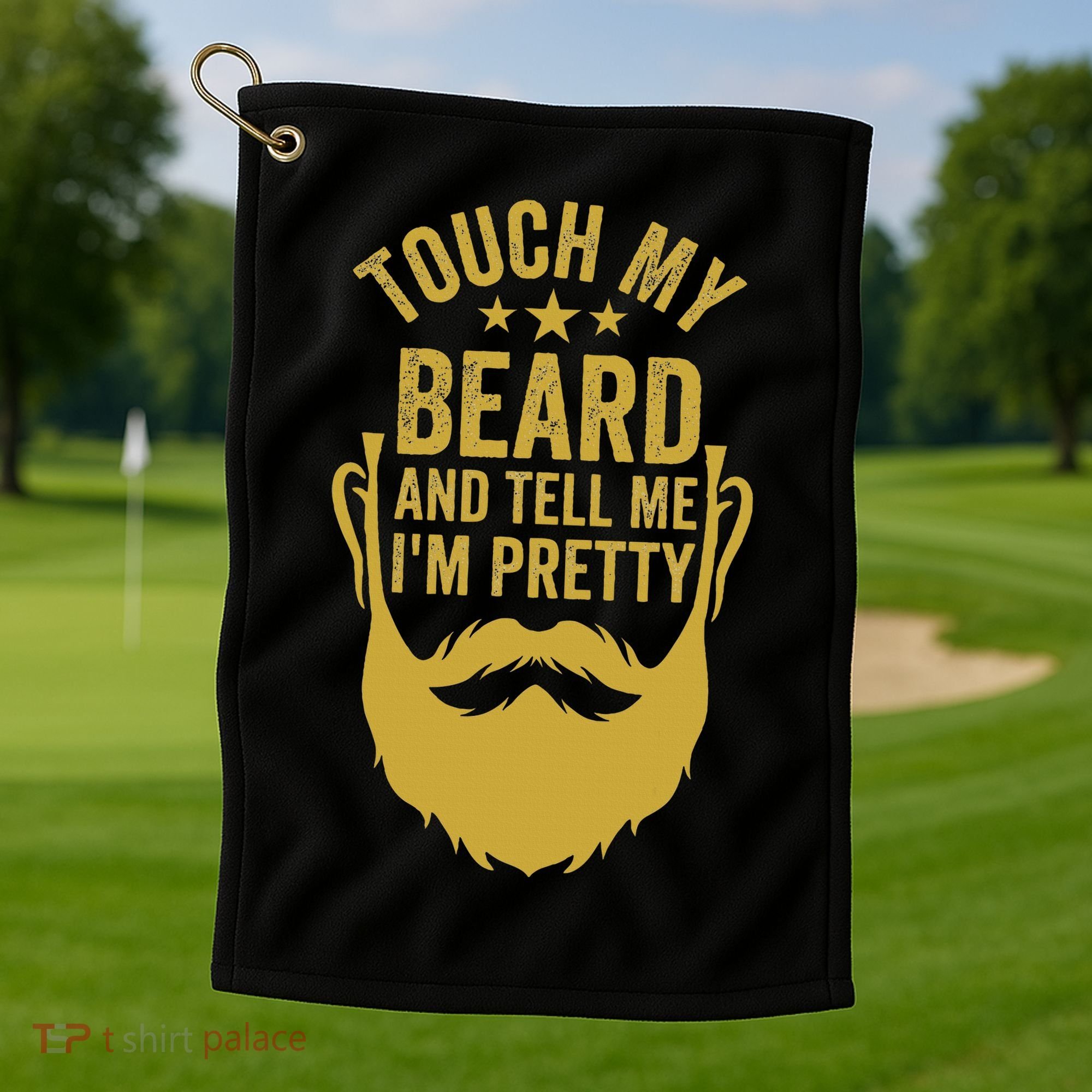 Touch My Beard And Tell Me IM Pretty FatherS Day Golf Towel