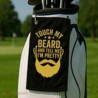 Touch My Beard And Tell Me IM Pretty FatherS Day Golf Towel thumb 2
