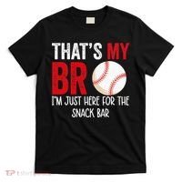 That's My Bro I'm Just Here for Snack Bar brother's Baseball T-Shirt thumb 0