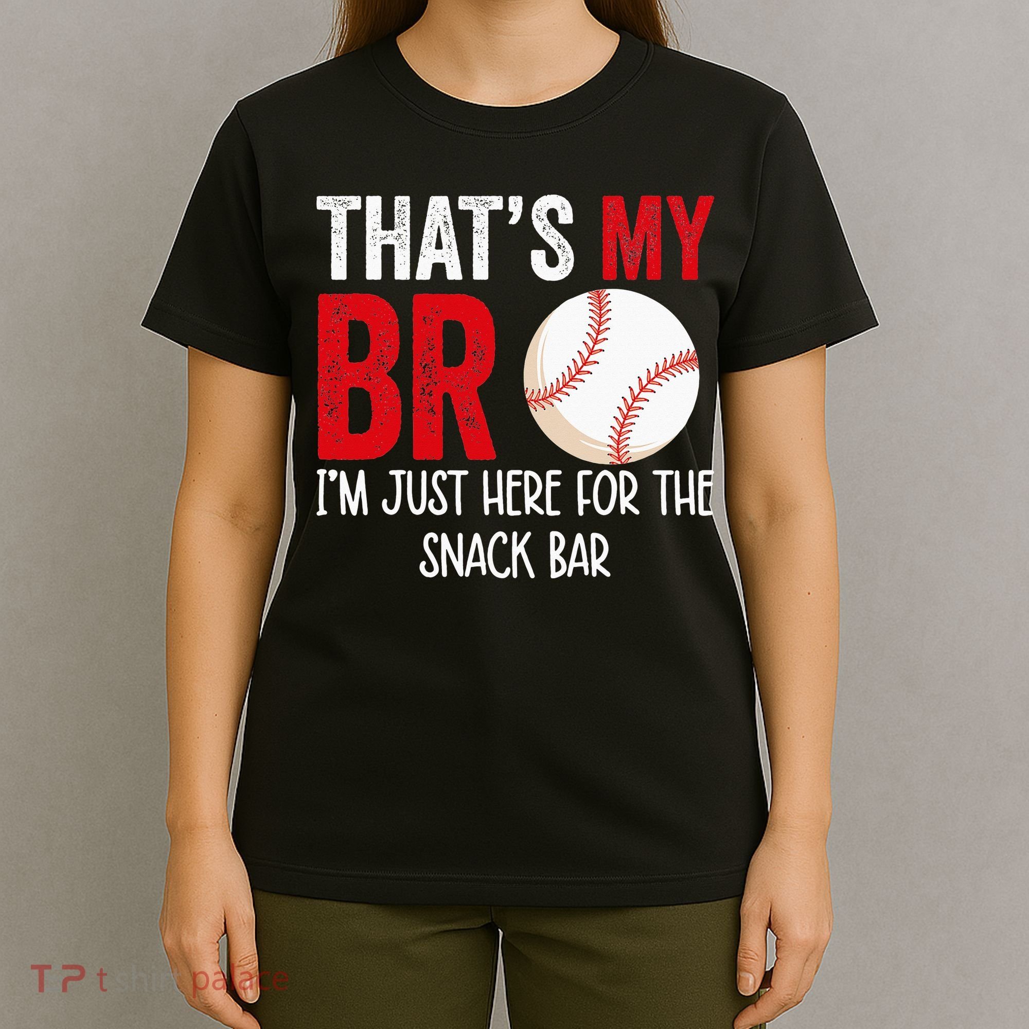 That's My Bro I'm Just Here for Snack Bar brother's Baseball T-Shirt