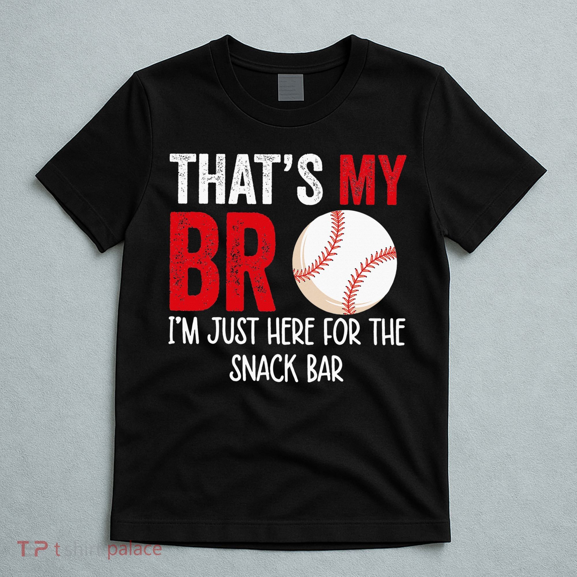 That's My Bro I'm Just Here for Snack Bar brother's Baseball T-Shirt