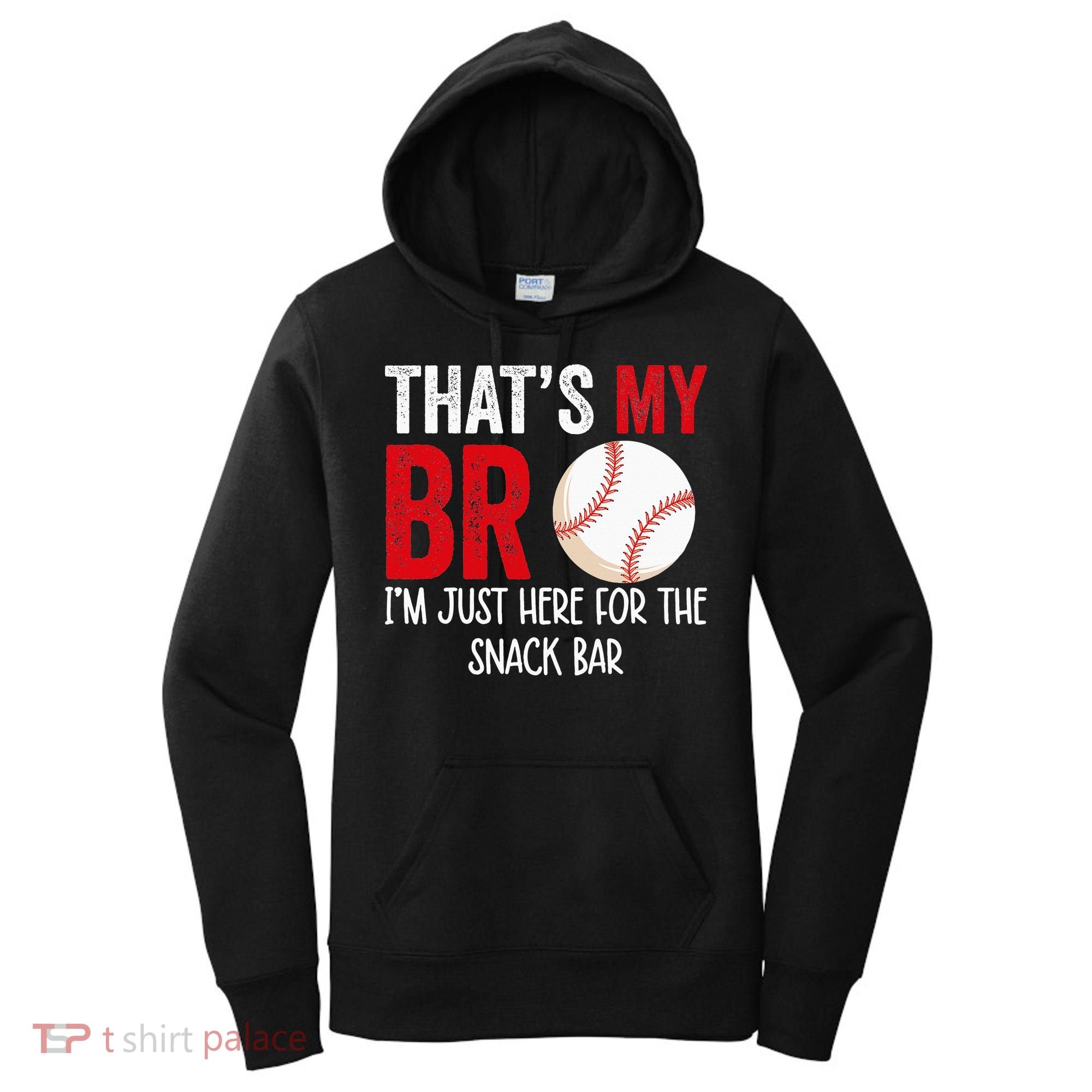 That's My Bro I'm Just Here for Snack Bar brother's Baseball Women's Hoodie