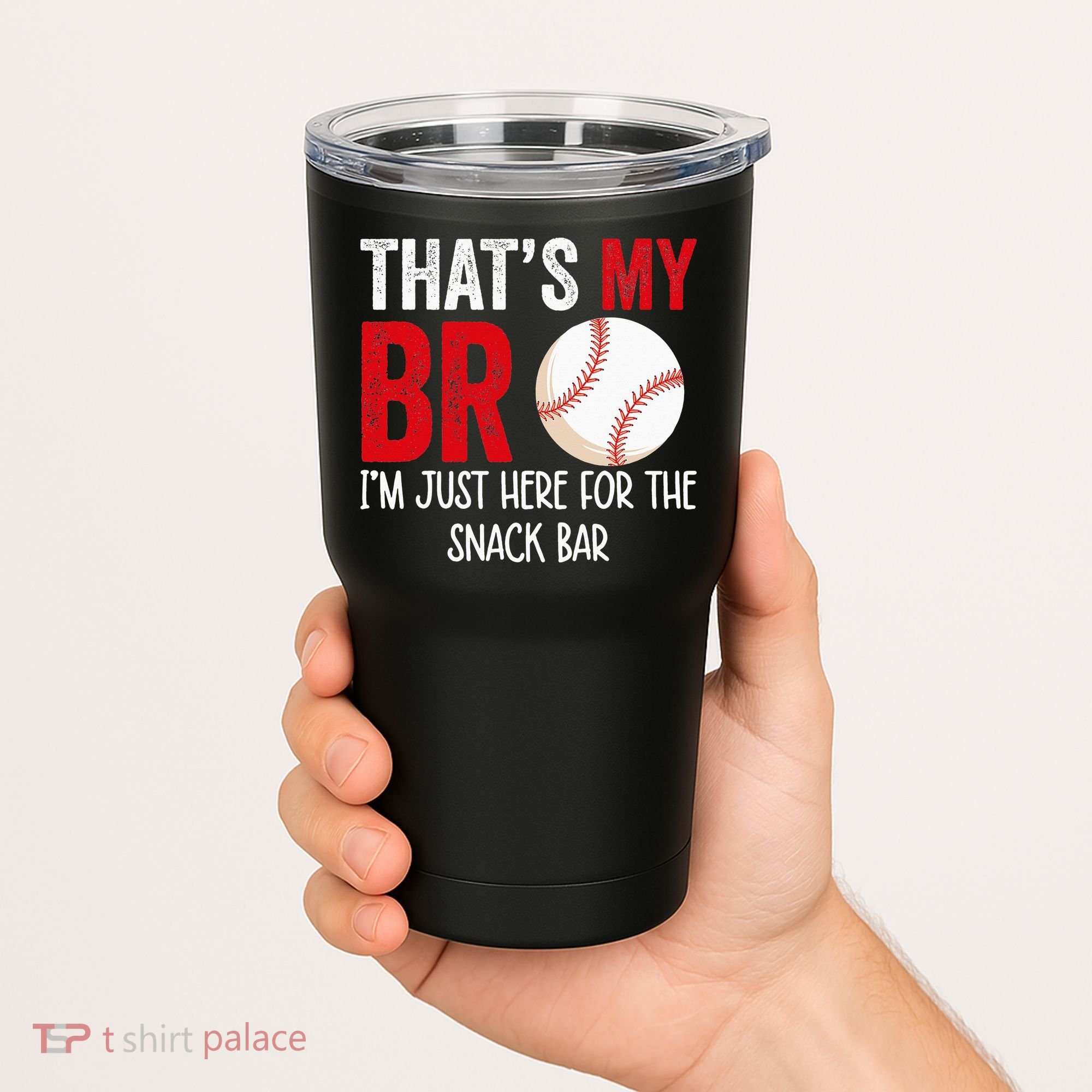 That's My Bro I'm Just Here for Snack Bar brother's Baseball Tumbler