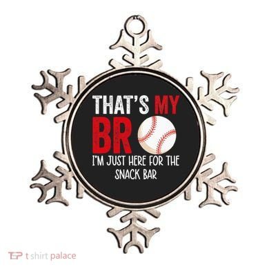 That's My Bro I'm Just Here for Snack Bar brother's Baseball Ornament