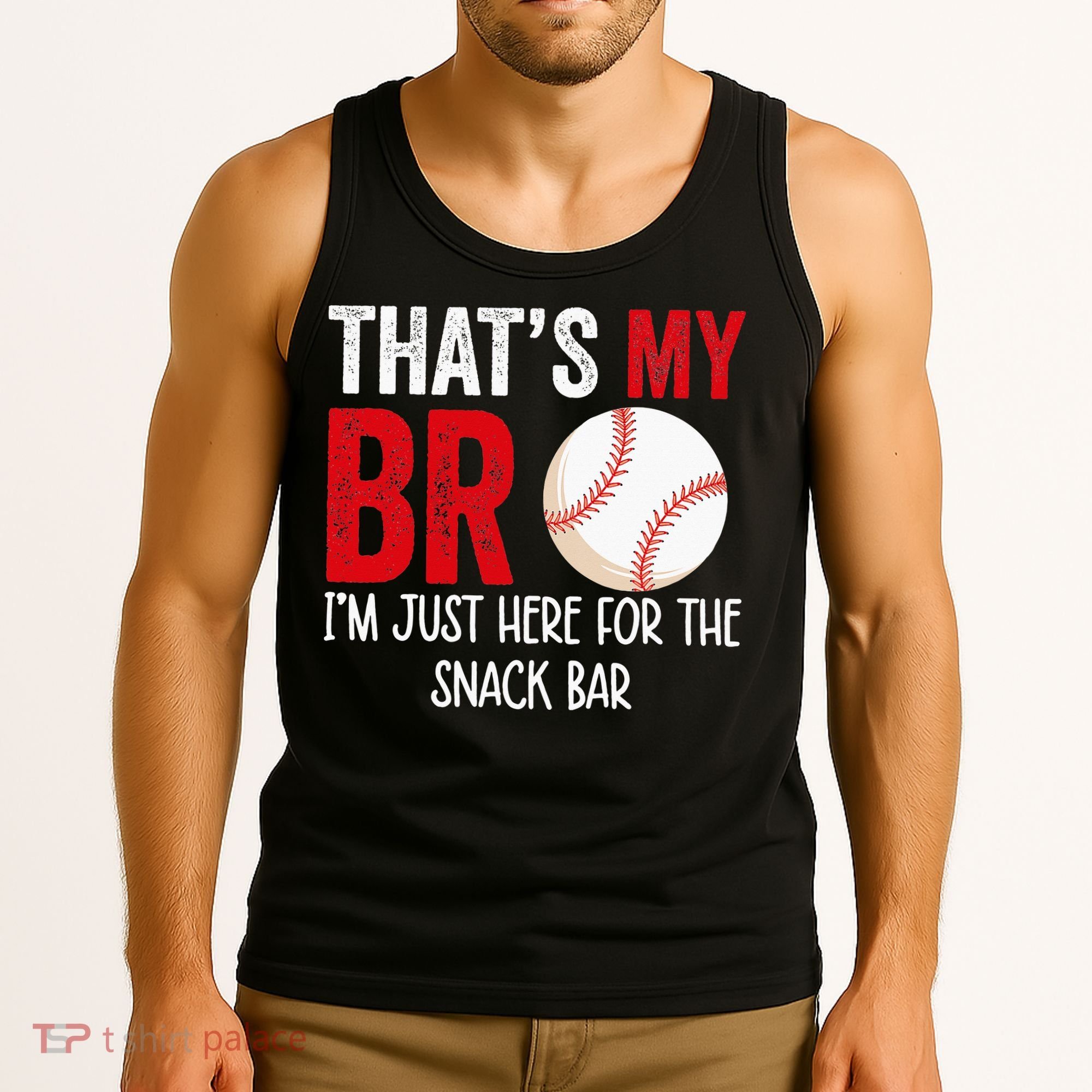 That's My Bro I'm Just Here for Snack Bar brother's Baseball Tank Top