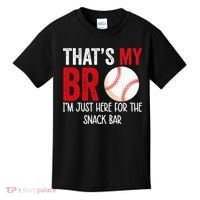 That's My Bro I'm Just Here for Snack Bar brother's Baseball Kids T-Shirt thumb 0
