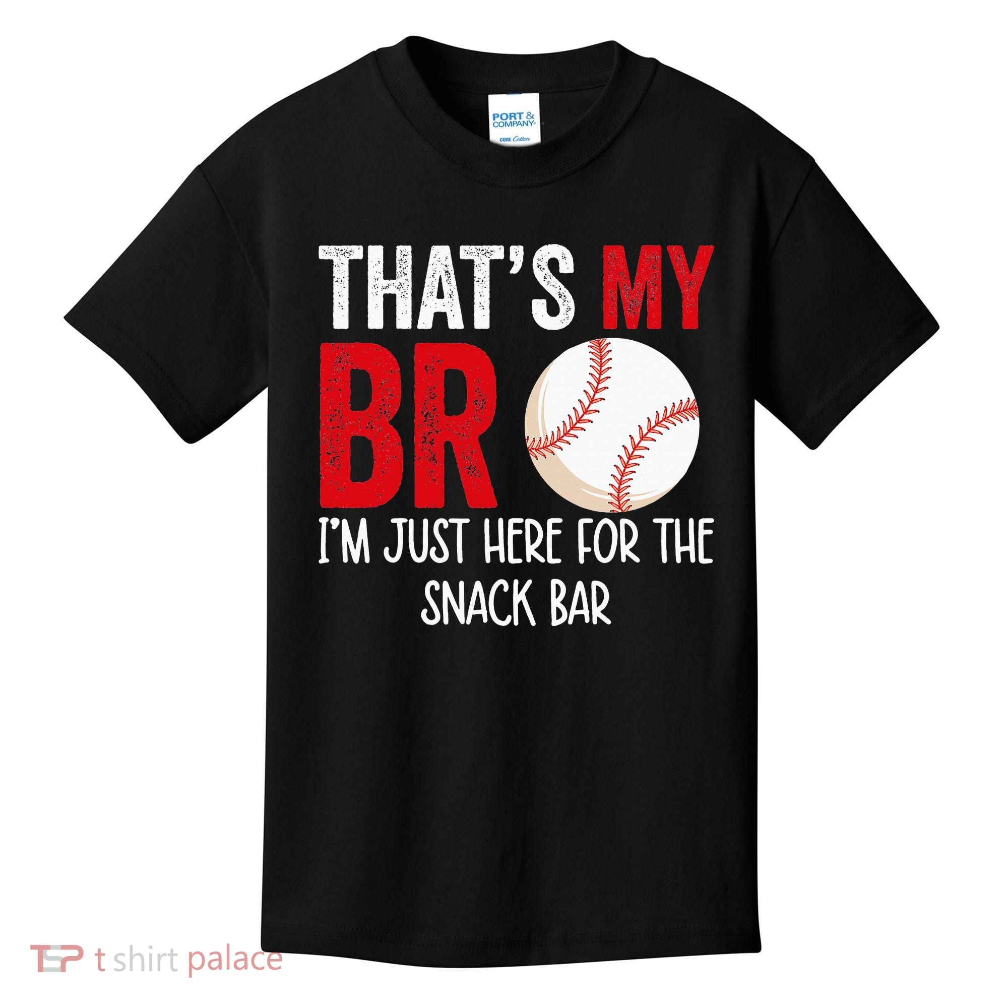 That's My Bro I'm Just Here for Snack Bar brother's Baseball Kids T-Shirt