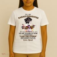 To My Badass Daughter If Fate Whispers To You You ... Dad T-Shirt thumb 4