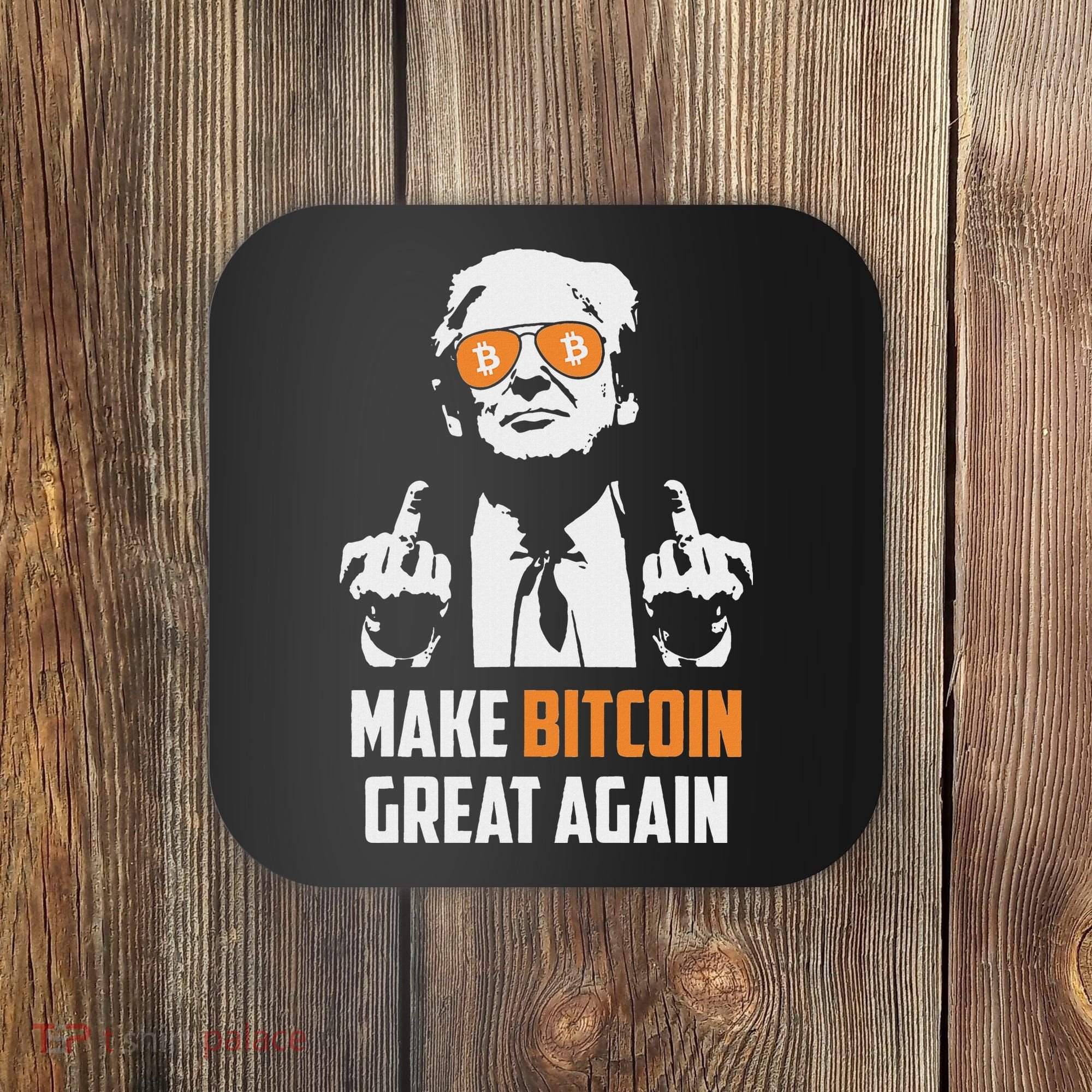 Trump Make Bitcoin Great Again Funny Maga Pro Trump Coaster