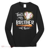 That's My Brother Out There Baseball Sister Long Sleeve Shirt thumb 0