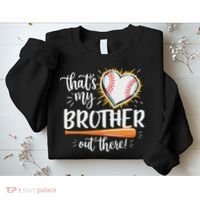 That's My Brother Out There Baseball Sister Sweatshirt thumb 2