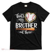 That's My Brother Out There Baseball Sister T-Shirt thumb 0