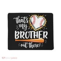 That's My Brother Out There Baseball Sister Mousepad thumb 0