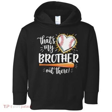 That's My Brother Out There Baseball Sister Toddler Hoodie