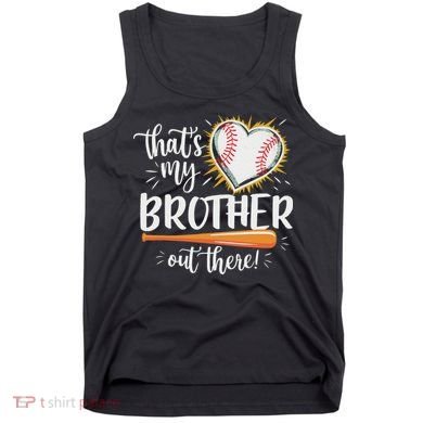That's My Brother Out There Baseball Sister Tank Top