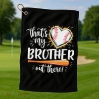 That's My Brother Out There Baseball Sister Golf Towel thumb 1