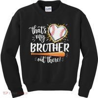 That's My Brother Out There Baseball Sister Kids Sweatshirt thumb 0