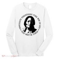 That Must Be Tough Immigrants Threatening Your Way Of Life Long Sleeve Shirt thumb 0