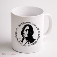 That Must Be Tough Immigrants Threatening Your Way Of Life Coffee Mug thumb 1