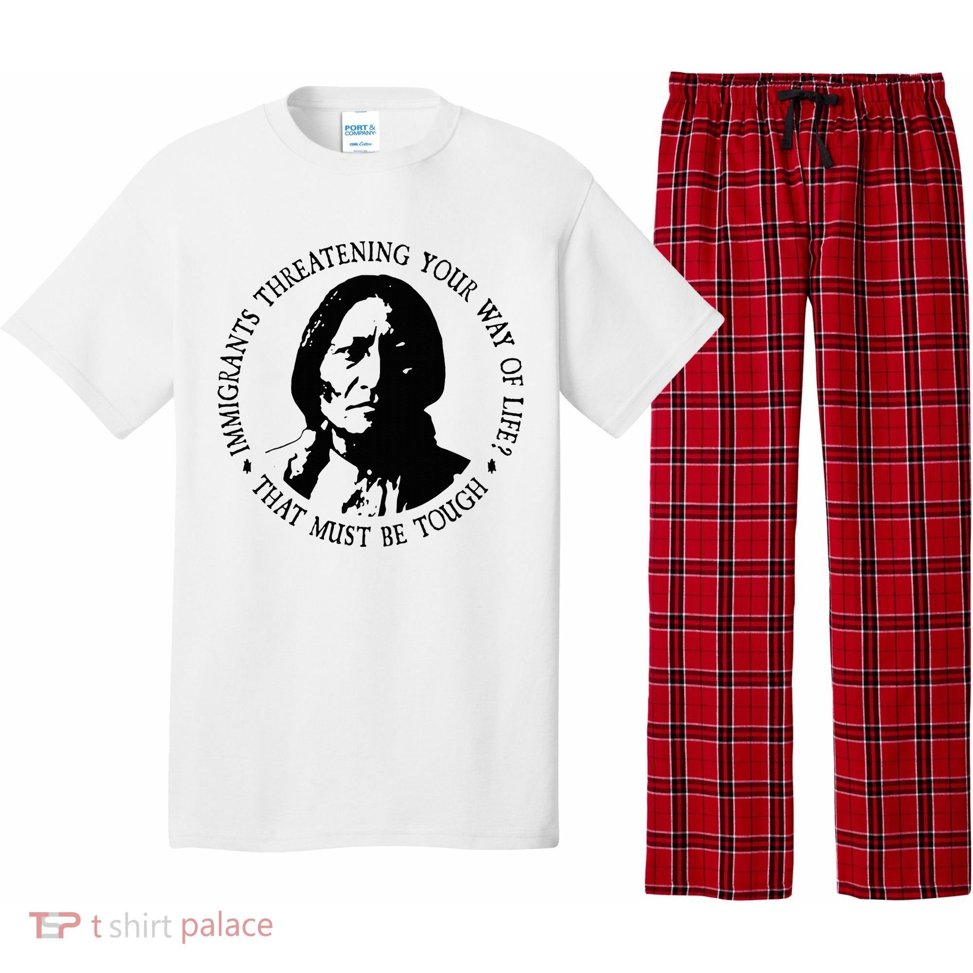 That Must Be Tough Immigrants Threatening Your Way Of Life Pajama Set