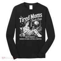 Tired Moms Book Club Reading Mom Book Lovers Mother's Day Long Sleeve Shirt thumb 0