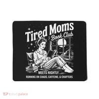 Tired Moms Book Club Reading Mom Book Lovers Mother's Day Mousepad thumb 0
