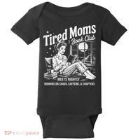 Tired Moms Book Club Reading Mom Book Lovers Mother's Day Baby Bodysuit thumb 0