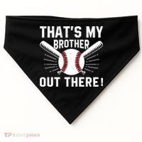 That's My Brother Out There Baseball Player USA-Made Doggie Bandana thumb 0
