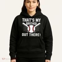 That's My Brother Out There Baseball Player Hoodie thumb 5