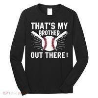 That's My Brother Out There Baseball Player Long Sleeve Shirt thumb 0
