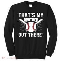 That's My Brother Out There Baseball Player Sweatshirt thumb 0