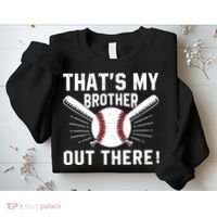 That's My Brother Out There Baseball Player Sweatshirt thumb 2