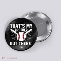 That's My Brother Out There Baseball Player Button thumb 0