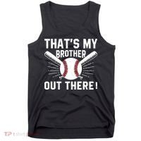 That's My Brother Out There Baseball Player Tank Top thumb 0